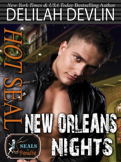 Title details for Hot SEAL, New Orleans Nights by Delilah Devlin - Available
